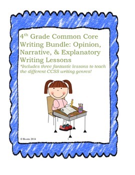 4th Grade Common Core Explanatory, Opinion, and Narrative Writing Bundle by Adrienne Boone