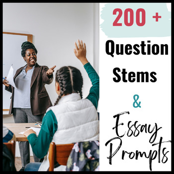 COMMON CORE Question Stems for Secondary ELA-- 200+ Stems & Essay Prompts