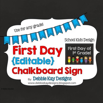 First Day of School Editable Chalkboard Sign Kids