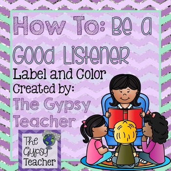How To: Be a Good Listener LABEL AND COLOR - The Gypsy Teacher