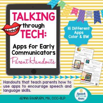 Talking Through Tech: Apps for Early Communicators Parent Handouts