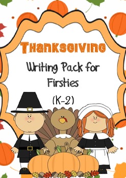 Thanksgiving Writing Pack for Firsties (K-2) FREEBIE