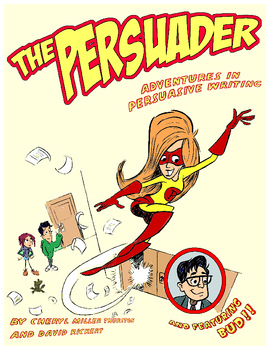 The Persuader! A Comic Adventure in Persuasive Writing. Activities Included!