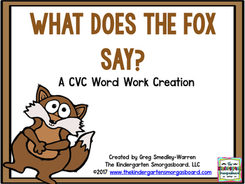 What Does The Fox Say?  A CVC Word Creation!