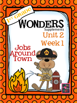 1st Grade Wonders - Unit 2 Week 1 - Jobs Around Town