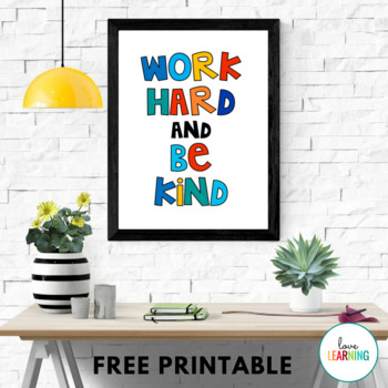 FREE "Work Hard and Be Kind" Digital Prints